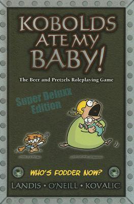 Kobolds Ate My Baby! The Beer and Pretzels Role-Playing Game