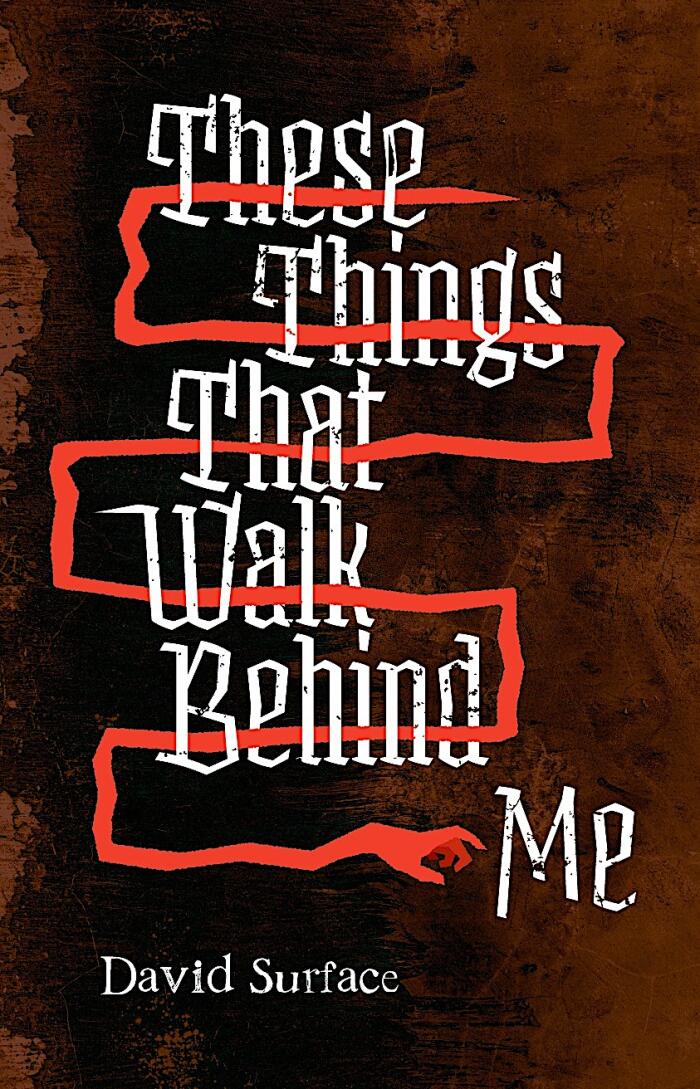 These Things That Walk Behind Me