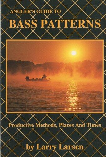 Angler's Guide to Bass Patterns: Productive Methods, Places and Times Book 8