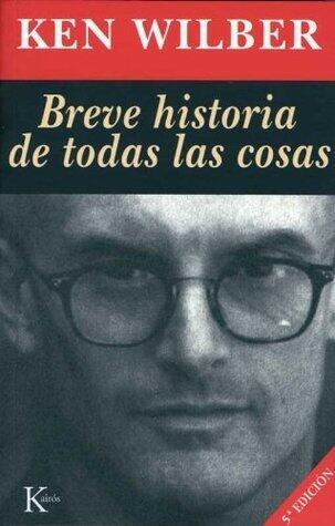 Breve historia de todas las cosas (Sabiduría perenne)