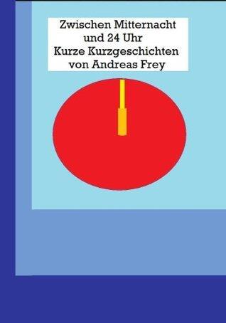 Zwischen Mitternacht und 24 Uhr