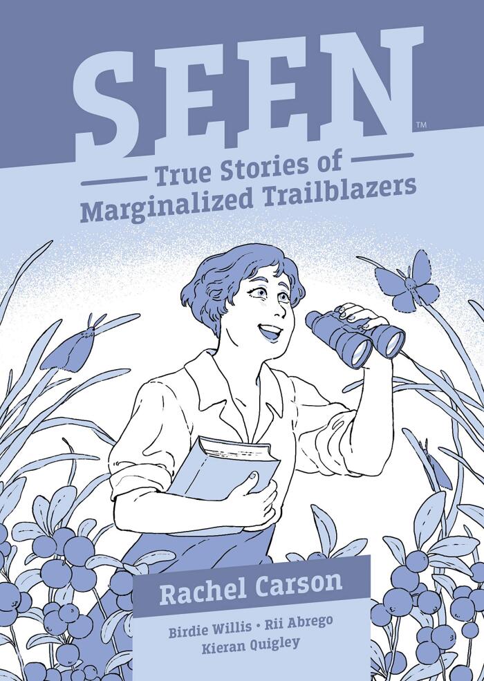 Seen - True Stories of Marginalized Trailblazers: Rachel Carson