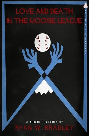 Love and Death in the Moose League