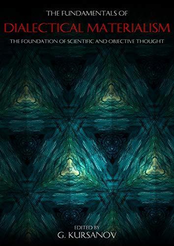 Fundamentals of Dialectical Materialism: The Foundation of Scientific and Objective Thought