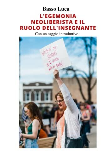 L'Hégémonie Neolibériste et le Rôle de l'Enseignant: Politiques Dominantes