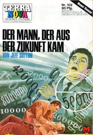 Terra Nova Science Fiction Heft 102: Der Mann, der aus der Zukunft kam