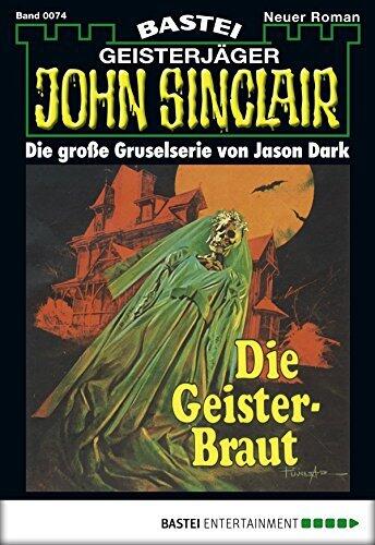John Sinclair 74: Die Geisterbraut