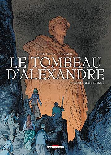 Le Tombeau D'Alexandre (T03): Le Sarcophage D'Albâtre
