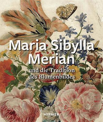 Maria Sibylla Merian und die Tradition des Blumenbildes