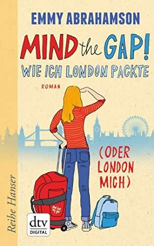 Mind the Gap! Wie ich London packte