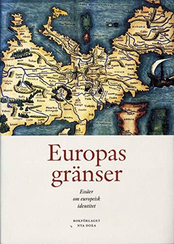 Europas gränser: essäer om en europeisk identitet