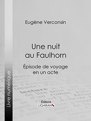 Une nuit au Faulhorn: Épisode de voyage en un acte