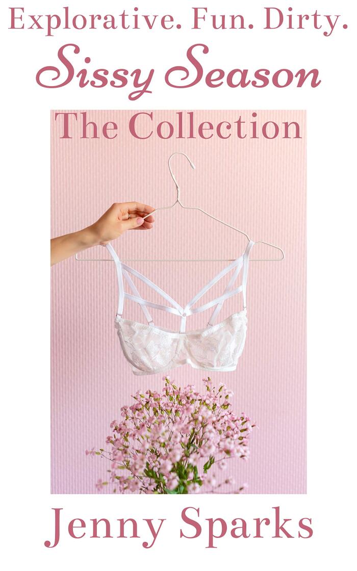 Sissy Season Collection - Spring, Summer, Winter, Fall: A Sissy Erotica Bundle