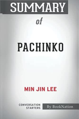 Summary of Pachinko by Min Jin Lee: Conversation Starters