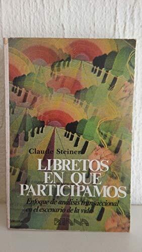 Libretos en que Participamos - Enfoque de Analisis Transaccional al Escenario de la Vida