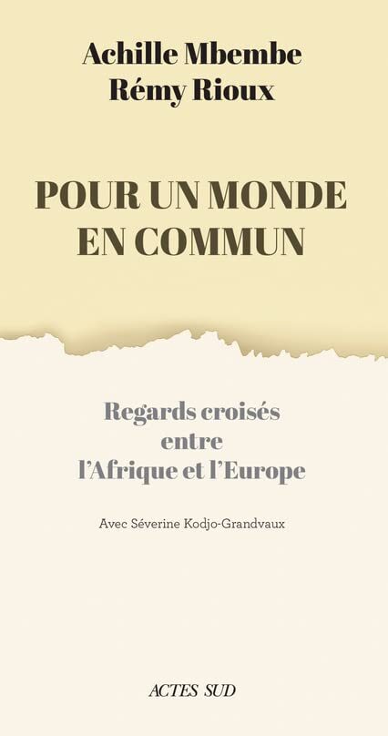 Pour un monde en commun: Regards croisés entre l'Afrique et l'Europe
