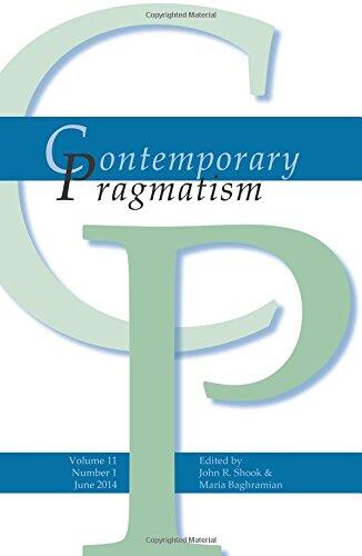 CONTEMPORARY PRAGMATISM. VOLUME 11, NUMBER 1, JUNE 2014