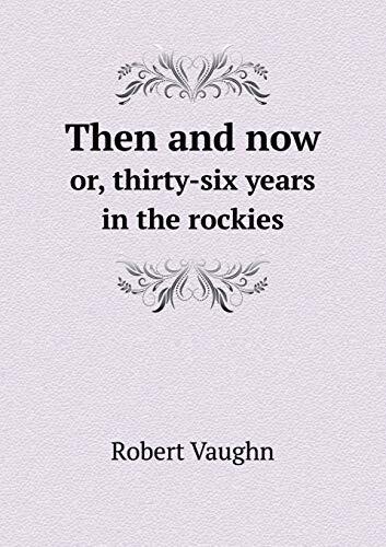 Then and now or, thirty-six years in the rockies