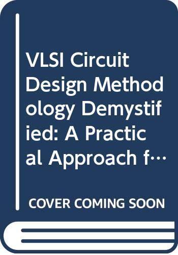 VLSI Circuit Design Methodology Demystified: A Practical Approach for Building Up Concepts