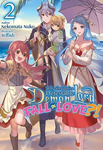 Why Shouldn't a Detestable Demon Lord Fall in Love?! (Volume II)