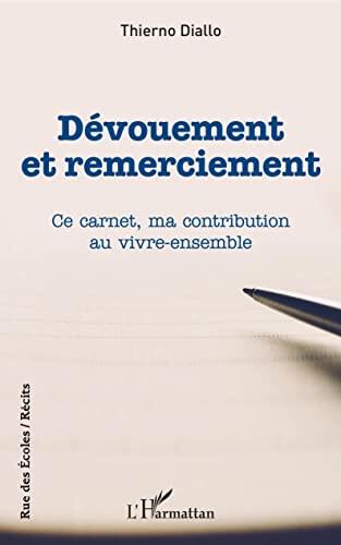 Dévouement et remerciement: Ce carnet, ma contribution au vivre-ensemble