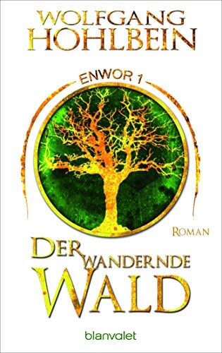 Der wandernde Wald - Enwor 1: Roman