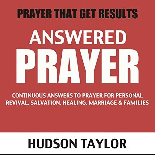 Answered Prayers: Prayer That Gets Results