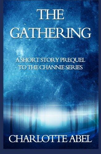 The Gathering: A Prequel to Enchantment (The Channie Series)