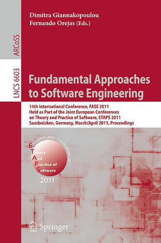 Fundamental Approaches to Software Engineering: 14th International Conference, FASE 2011, Held as Part of the Joint European Conference on Theory and ...
