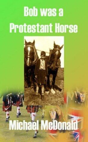 Bob was a Protestant Horse