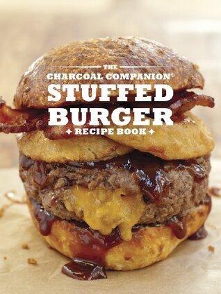 The Charcoal Companion Stuffed Burger Recipe Book