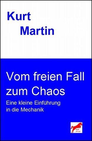 Vom freien Fall zum Chaos: Eine kleine Einführung in die Mechanik (Einführung in die Physik 1)