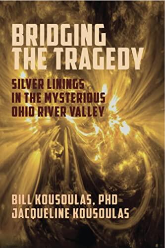 Bridging the Tragedy; Silver Linings in the Mysterious Ohio River Valley