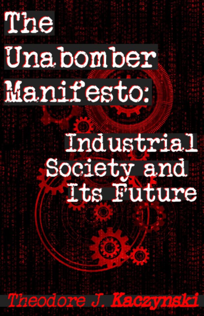 The Unabomber Manifesto: Industrial Society and Its Future