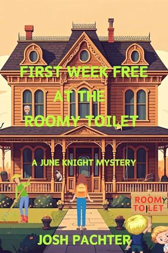 First Week Free at the Roomy Toilet (A June Knight Mystery)