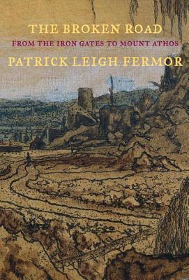 The Broken Road: From the Iron Gates to Mount Athos