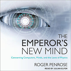 The Emperor's New Mind: Concerning Computers, Minds and the Laws of Physics