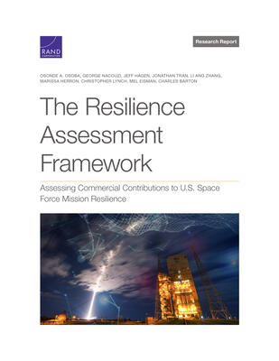The Resilience Assessment Framework: Assessing Commercial Contributions to U.S. Space Force Mission Resilience