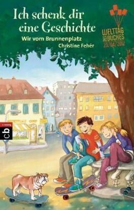 Ich schenk dir eine Geschichte 2012: Wir vom Brunnenplatz