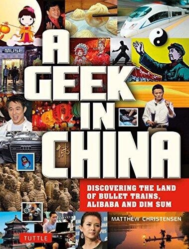 Geek in China: Discovering the Land of Alibaba, Bullet Trains and Dim Sum