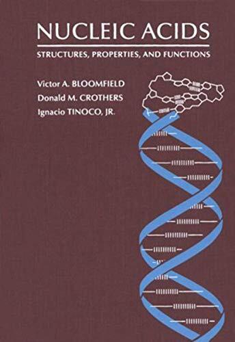 Nucleic Acids: Structures, Properties, and Functions