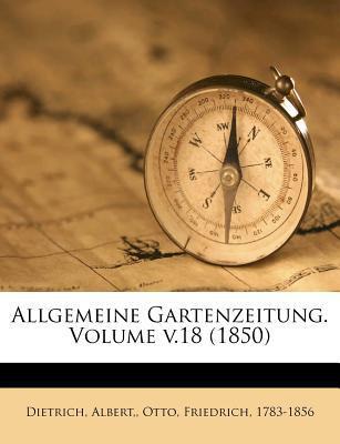 Allgemeine Gartenzeitung. Volume V.18