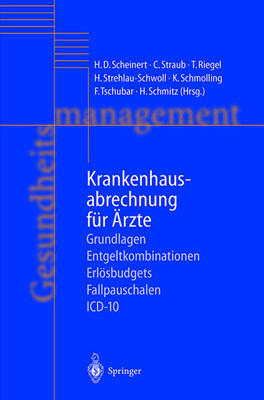 Krankenhausabrechnung für Ärzte (Grundlagen, Entgeltkombinationen, Erlösbudgets, Fallpauschalen, ICD-10)