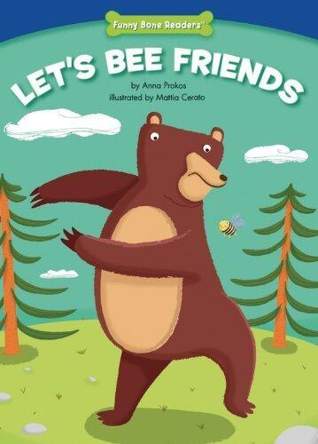 Let's Bee Friends (Character Education: Trustworthiness) (Funny Bone Readers: Developing Character) by Anna Prokos