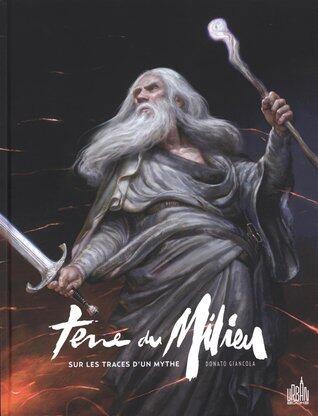 Terre du Milieu : sur les traces d'un mythe