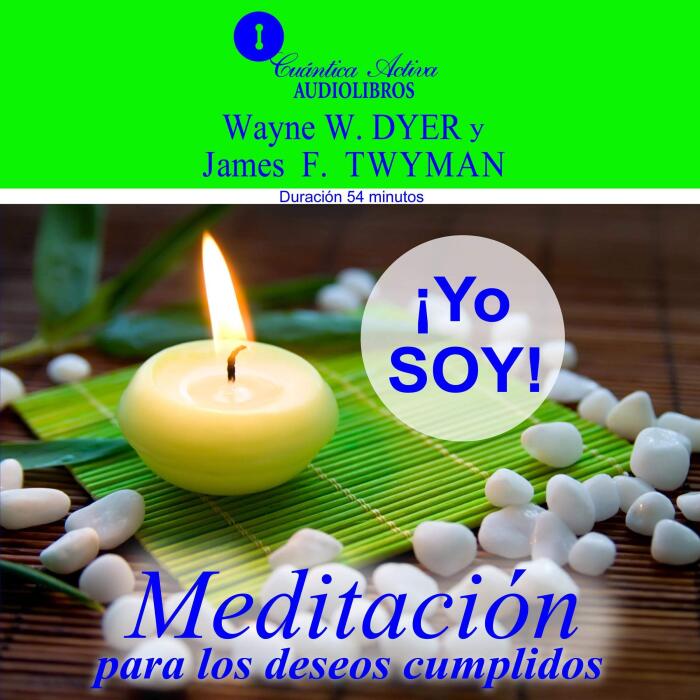 Yo Soy [I Am]: Meditación para los deseos cumplidos [Wishes Fulfilled Meditation]