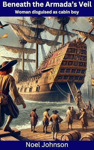 Beneath the Armada's Veil: Woman Disguises as Cabin Boy