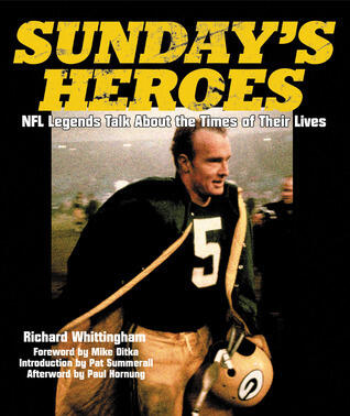 Sunday's Heroes: NFL Legends Talk About the Times of Their Lives