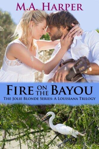 Fire on the Bayou: Book Two (The Jolie Blonde Series)