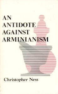Antidote Against Arminianism